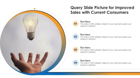 Query Slide Picture For Improved Sales With Current Consumers Clipart PDF