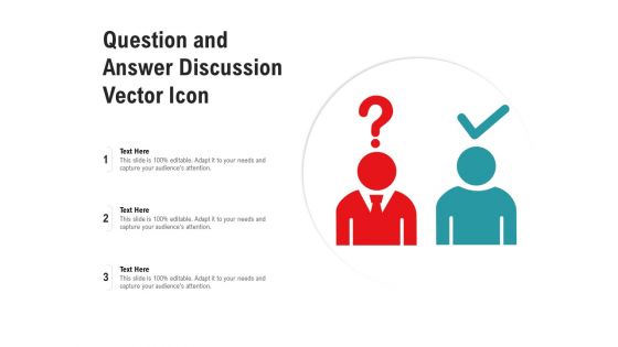 Question And Answer Discussion Vector Icon Ppt PowerPoint Presentation Slides Example File PDF