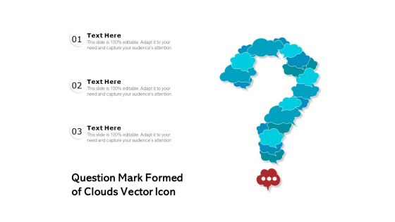 Question Mark Formed Of Clouds Vector Icon Ppt PowerPoint Presentation Slides Visuals PDF Question Mark Formed Of Clouds Vector Icon Ppt PowerPoint Presentation Slides Visuals PDF
