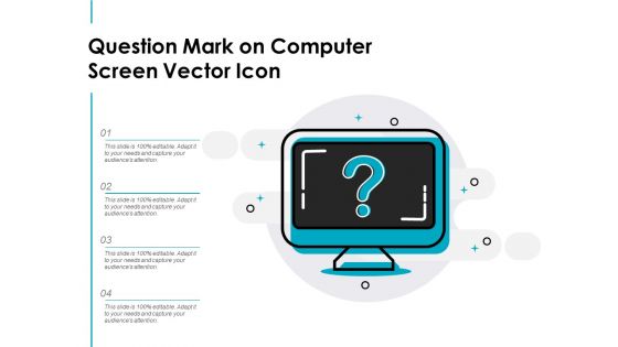 Question Mark On Computer Screen Vector Icon Ppt PowerPoint Presentation Outline Gridlines