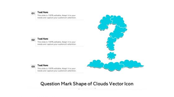 Question Mark Shape Of Clouds Vector Icon Ppt PowerPoint Presentation Layouts Example File PDF
