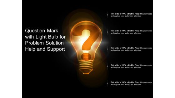 Question Mark With Light Bulb For Problem Solution Help And Support Ppt PowerPoint Presentation Gallery Skills