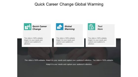 Quick Career Change Global Warming Ppt PowerPoint Presentation Pictures Themes