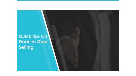 Quick Tips On Door To Door Selling Ppt PowerPoint Presentation Model Graphics Tutorials