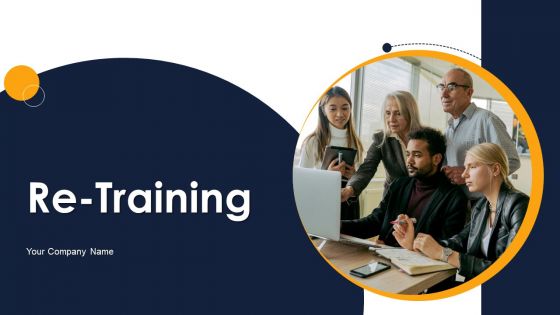 Re Training Ppt PowerPoint Presentation Complete With Slides