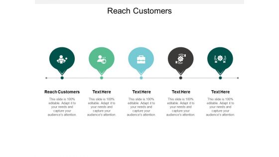 Reach Customers Ppt PowerPoint Presentation Portfolio Graphics Cpb