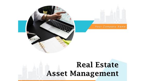 Real Estate Asset Management Ppt PowerPoint Presentation Complete Deck With Slides