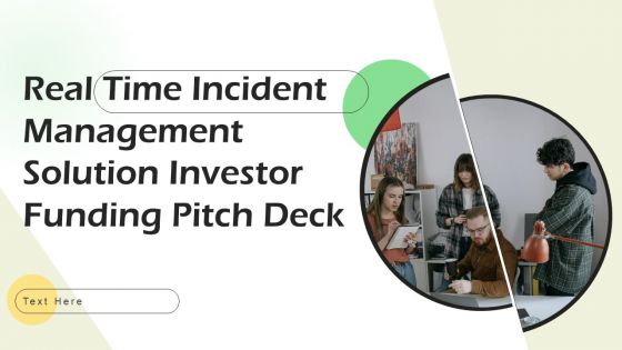Real Time Incident Management Solution Investor Funding Pitch Deck Ppt PowerPoint Presentation Complete Deck With Slides