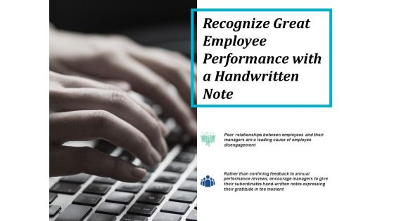 recognize great employee performance with a handwritten note ppt powerpoint presentation styles design inspiration