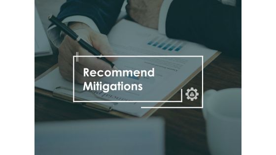Recommend Mitigations Planning Ppt PowerPoint Presentation Portfolio Slide Recommend Mitigations Planning Ppt PowerPoint Presentation Portfolio Slide