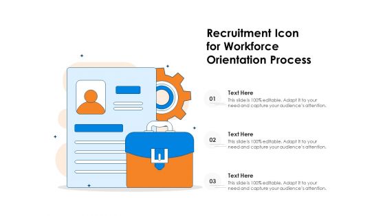 Recruitment Icon For Workforce Orientation Process Ppt PowerPoint Presentation File Shapes PDF
