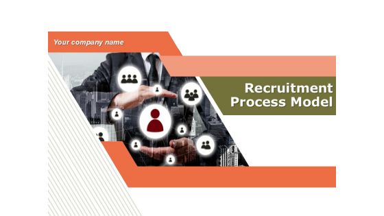 Recruitment Process Model Ppt PowerPoint Presentation Complete Deck With Slides