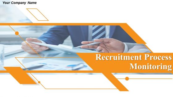 Recruitment Process Monitoring Ppt PowerPoint Presentation Complete Deck With Slides