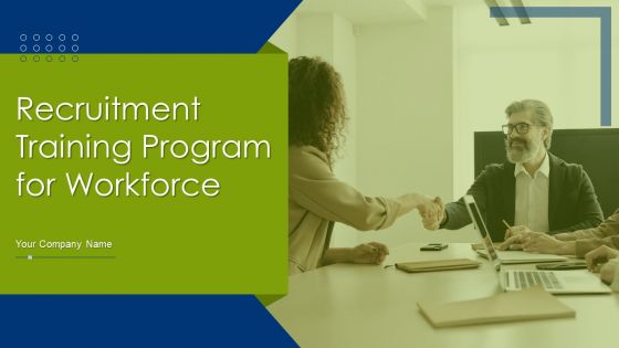 Recruitment Training Program For Workforce Ppt PowerPoint Presentation Complete Deck With Slides