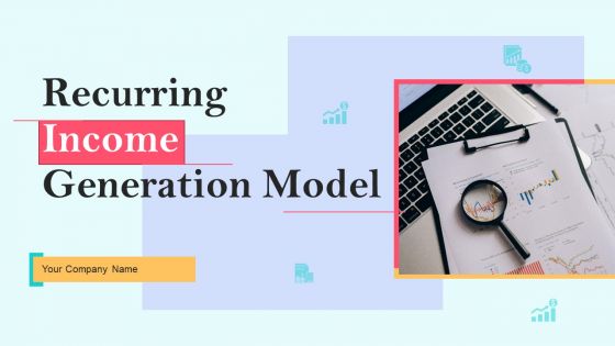 Recurring Income Generation Model Ppt PowerPoint Presentation Complete Deck With Slides