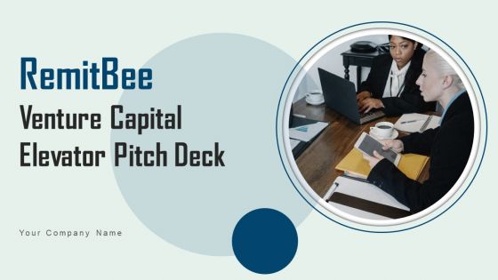 Remitbee Venture Capital Elevator Pitch Deck Ppt PowerPoint Presentation Complete Deck With Slides