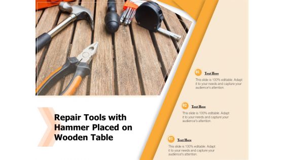 Repair Tools With Hammer Placed On Wooden Table Ppt PowerPoint Presentation Portfolio Rules PDF