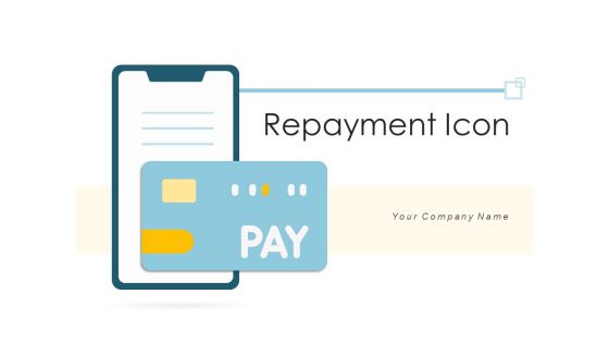 Repayment Icon Dollar Sign Customer Ppt PowerPoint Presentation Complete Deck
