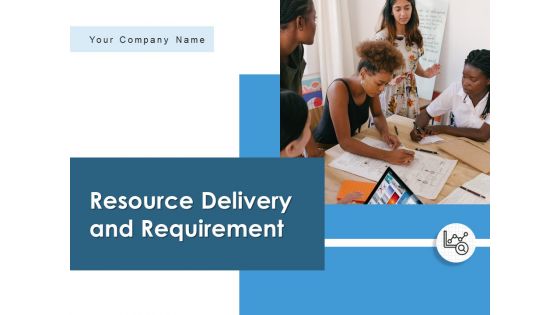 Resource Delivery And Requirement Companies Cost Ppt PowerPoint Presentation Complete Deck