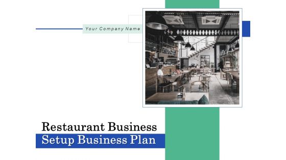 Restaurant Business Setup Business Plan Ppt PowerPoint Presentation Complete Deck With Slides