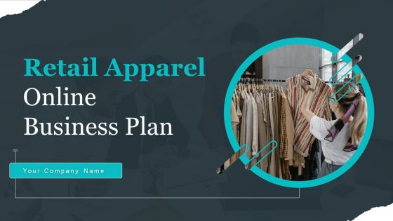 Retail Apparel Online Business Plan Ppt PowerPoint Presentation Complete Deck With Slides