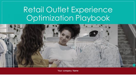 Retail Outlet Experience Optimization Playbook Ppt PowerPoint Presentation Complete With Slides