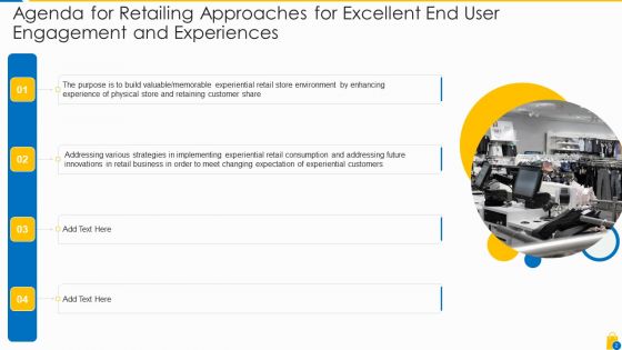 Retailing Approaches For Excellent End User Engagement And Experiences Ppt PowerPoint Presentation Complete Deck With Slides