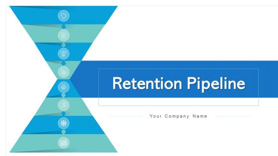 Retention Pipeline Retention Engagement Ppt PowerPoint Presentation Complete Deck With Slides Retention Pipeline Retention Engagement Ppt PowerPoint Presentation Complete Deck With Slides