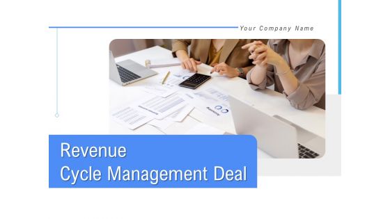 Revenue Cycle Management Deal Ppt PowerPoint Presentation Complete Deck With Slides Revenue Cycle Management Deal Ppt PowerPoint Presentation Complete Deck With Slides