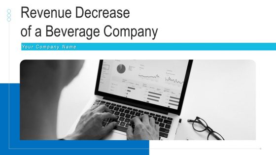 Revenue Decrease Of A Beverage Company Ppt PowerPoint Presentation Complete Deck With Slides