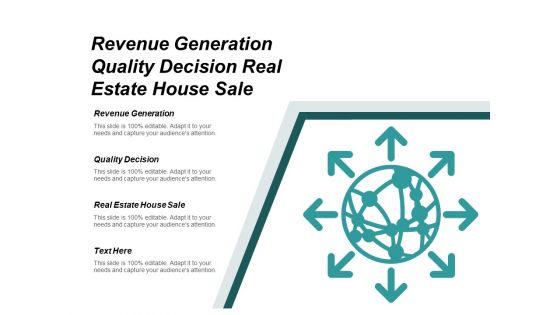 Revenue Generation Quality Decision Real Estate House Sale Ppt PowerPoint Presentation Pictures Structure Cpb