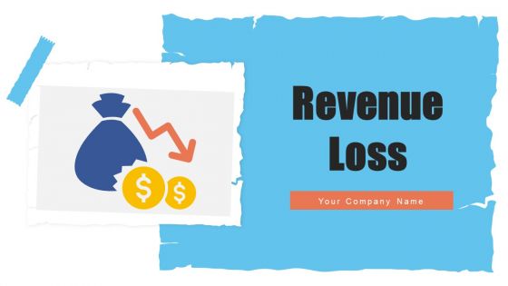Revenue Loss Ppt PowerPoint Presentation Complete Deck With Slides