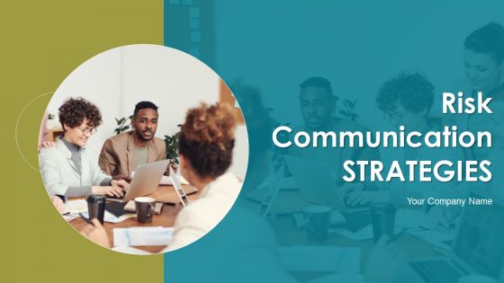 Risk Communication Strategies Ppt PowerPoint Presentation Complete Deck With Slides
