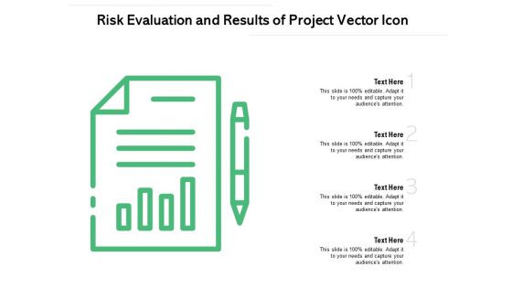 Risk Evaluation And Results Of Project Vector Icon Ppt PowerPoint Presentation File Model PDF