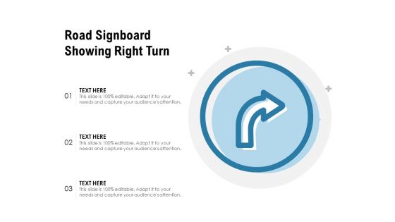 Road Signboard Showing Right Turn Ppt PowerPoint Presentation Gallery Layouts PDF