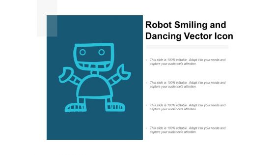 Robot Smiling And Dancing Vector Icon Ppt PowerPoint Presentation Graphics
