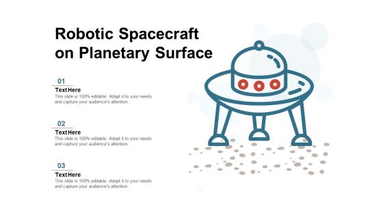 Robotic Spacecraft On Planetary Surface Ppt PowerPoint Presentation File Information PDF