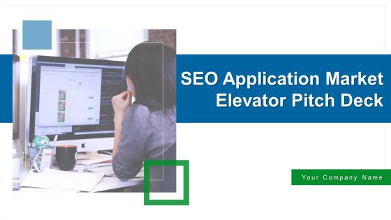 SEO Application Market Elevator Pitch Deck Ppt PowerPoint Presentation Complete With Slides