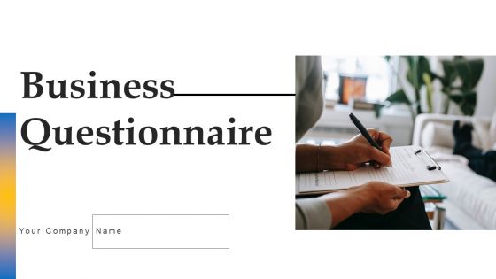 Business Questionnaire Ppt PowerPoint Presentation Complete Deck With Slides Survey