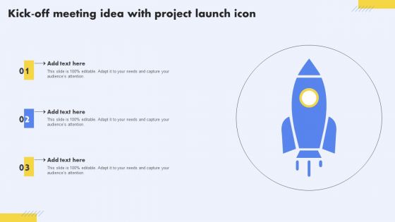 Kick Off Meeting Idea With Project Launch Icon Slides PDF