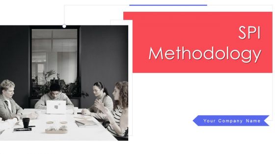SPI Methodology Ppt PowerPoint Presentation Complete Deck With Slides SPI Methodology Ppt PowerPoint Presentation Complete Deck With Slides