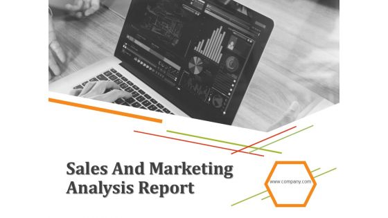 Sales And Marketing Analysis Report Ppt PowerPoint Presentation Complete Deck With Slides