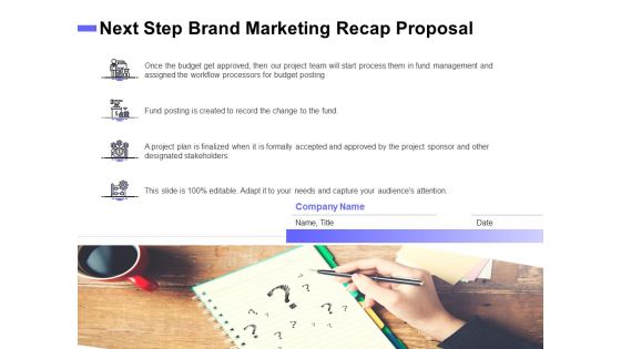 Sales Campaign Recap Next Step Brand Marketing Recap Proposal Ppt PowerPoint Presentation Styles Visuals PDF