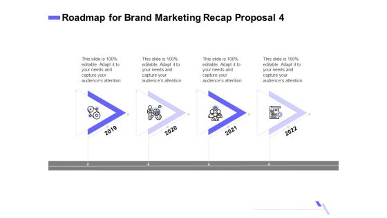 Sales Campaign Recap Roadmap For Brand Marketing Recap Proposal 4 Ppt PowerPoint Presentation Visual Aids Deck PDF