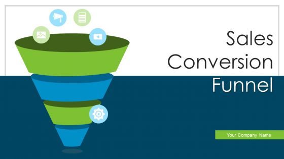 Sales Conversion Funnel Ppt PowerPoint Presentation Complete With Slides