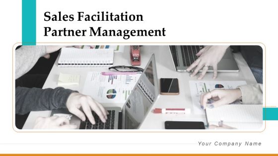 Sales Facilitation Partner Management Ppt PowerPoint Presentation Complete Deck With Slides