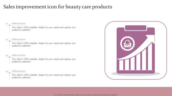 Sales Improvement Icon For Beauty Care Products Ppt Outline Slide Portrait PDF Sales Improvement Icon For Beauty Care Products Ppt Outline Slide Portrait PDF