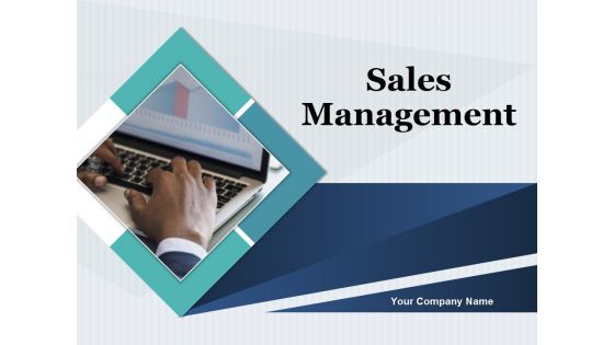 Sales Management Ppt PowerPoint Presentation Complete Deck With Slides