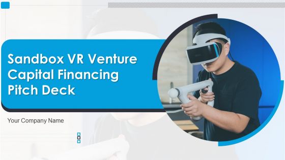 Sandbox VR Venture Capital Financing Pitch Deck Ppt PowerPoint Presentation Complete Deck With Slides