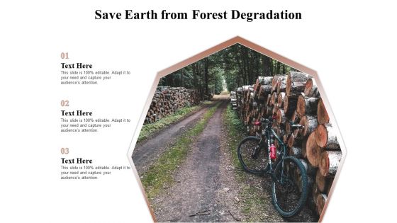 Save Earth From Forest Degradation Ppt PowerPoint Presentation Model Visual Aids PDF